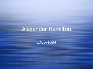 Alexander Hamilton 1755-1804