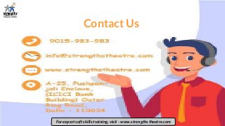 Contact Us
For expert soft skills training, visit - www.strengths theatre.com
 