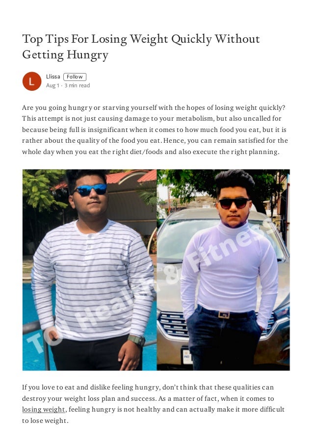 Top Tips For Losing Weight Quickly Without
Getting Hungry
Llissa Follow
Aug 1 · 3 min read
Are you going hungry or starvin...