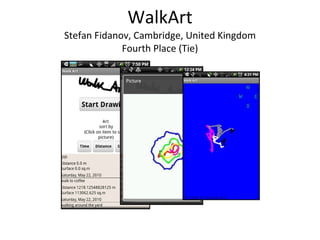 WalkArt Stefan Fidanov, Cambridge, United Kingdom Fourth Place (Tie) 