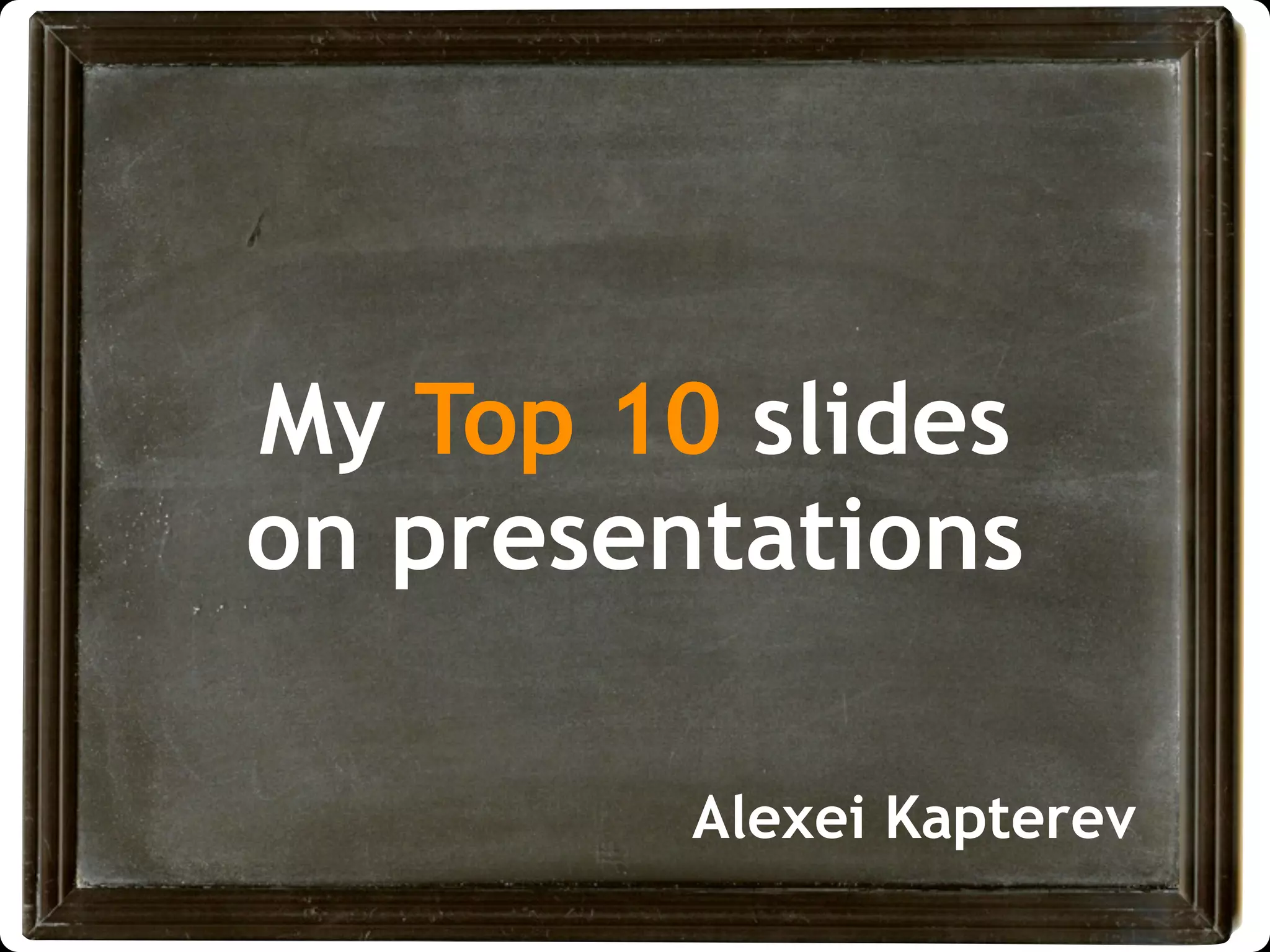 My Top 10 slides on presentations