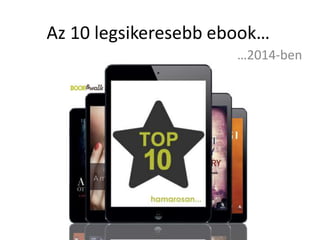 Az 10 legsikeresebb ebook…
…2014-ben
 
