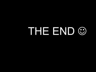 THE END 
 
