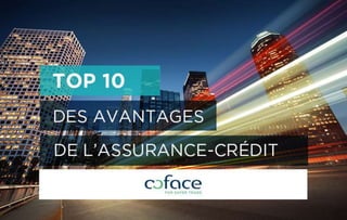 Top 10 des avantages de l'assurance-crédit