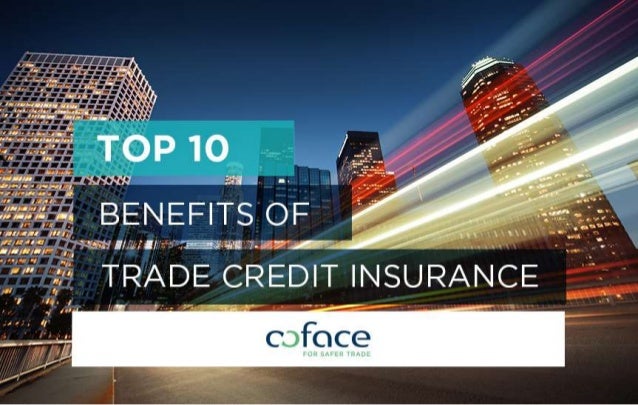 Top 10 Benefits of Trade Credit Insurance