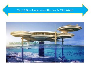Top10 Best Underwater Resorts In The World
 