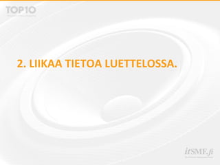 2. LIIKAA TIETOA LUETTELOSSA.
 