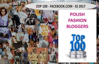 TOP 100 - FACEBOOK.COM - SS 2017 - POLISH FASHION BLOGGERS
