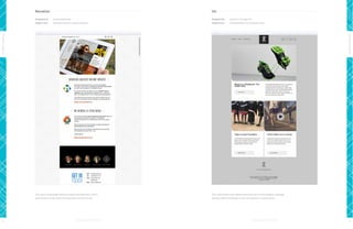 Novation

On

Designed by:

www.novation.be

Designed by:

www.on-running.com

Subject line:

Novation lanceert nieuwe website

Subject line:

On Newsfeed: A Cloudsurfer story

Design Leaders

Design Leaders
This clean email design features subtle complimentary colors,

22

The understated color palette keeps the focus of this elegant campaign

graceful use of type and informative but concise articles.

squarely where it belongs: on the running shoe it is promoting.

23

 