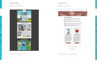 Plato Design Agency

re:build conference

Designed by:

www.platodesign.co.nz

Designed by:

www.rebuildconf.com

Subject line:

PROJECT Magazine: Issue Two

Subject line:

Announcing re:build academy

Design Leaders

Design Leaders
The creative visuals and easy-to-scan layout make this email

24

This campaign does a great job of fitting a lot of text into the layout

both fun to look at - and easy to respond to.

without overwhelming the reader. It’s clutter-free and easy to digest.

25

 