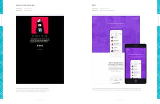 Queens of the Stone Age

Skim

Designed by:

www.qotsa.com

Designed by:

www.useskim.com

Subject line:

My God is the Sun

Subject line:

Skim for iPhone: Now available

Design Leaders

Design Leaders
The background elements of the header image are cleverly animated

If you’re promoting a mobile app, responsive design and retina-optimized images are non-negotiable. From

to fade in. Add short teaser copy and prominently displayed social sharing

its crisp images to liberal use of white spaces, this campaign is a textbook example of a mobile-ready email.

links, and you have a new album announcement worth listening to.

26

27

 