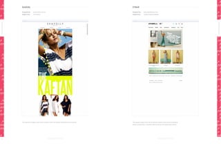 Seafolly

O’Neill

Designed by:

www.steam.com.au

Designed by:

www.lajollagroup.com

Subject line:

The Kaftan.

Subject line:

Calling All Beach Babes!

Top Performers

Top Performers
The beautiful imagery and clever transition after the header make this email standout.

The snappy subject line and sun-kissed visuals in this email immediately
evoke summertime - and drive solid results for this beachwear brand.

56

57

 