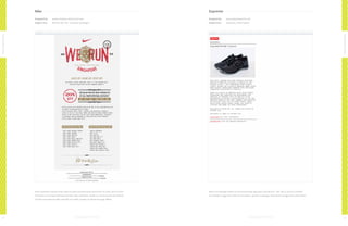 Nike

Supreme

Designed by:

www.compass-interactive.com

Designed by:

www.splaynewyork.com

Subject line:

We Run SG 10K - Exclusive privileges

Subject line:

Supreme / Nike Flyknit

Nonconformists

Nonconformists
Most marketers would never dare to send a promotional email with no click call to action.

Here’s an example where an unconventional approach panned out - the call to action is limited

The team at Compass did exactly that: they used their mailer to communicate the details

to a header image and a link to the bottom, yet the campaign resonated strongly with subscribers.

of their promotional offer, and left it to their readers to follow through offline.

78

79

 