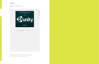 71Squared
Designed by:

www.71squared.com

Subject line:

Particle Designer 2.0 meets Unity

Nonconformists

Nonconformists
Who says you need more than a headline and call to action? This email from
71Squared does exactly what it needs to do: announces a new integration for
their product, and compels you to click through for the details.

82

83

 