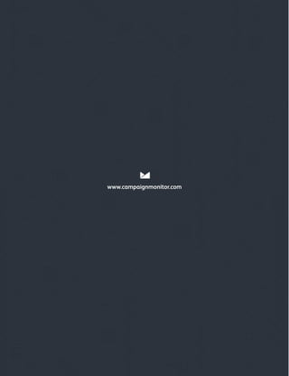 Optimization Experts

www.campaignmonitor.com

Most marketers would never dare to send a promotional email with no click call to action. The team
at Compass did exactly that: they used their mailer to communicate the details of their promotional
offer, and left it to their readers to follow through offline. Sometimes, it pays to buck the rules.

128

 