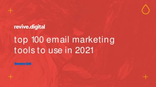 top 1
00 email marketing
tools to use in 2021
Resource Link
 