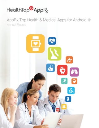 AppRx Top Health & Medical Apps for Android
Annual Report
 