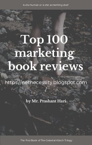 Is she human or is she something else?
Top 100
marketing
book reviews
https://netnecessity.blogspot.com
/
by Mr. Prashant Hari
The First Book of The Celestial Kitsch Trilogy
 