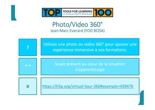 Photo/Video 360°
Jean-Marc Everard (FOD BOSA)
?
“ ”
¤
Utilisez une photo ou vidéo 360° pour ajouter une
expérience immersive à vos formations.
Soyez présent au cœur de la situation
d’apprentissage
https://h5p.org/virtual-tour-360#example=439470
 