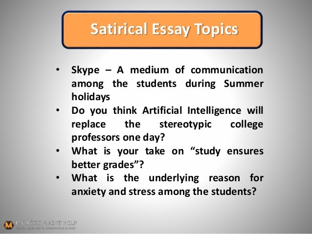 Essay Writing For High School Students Satirical Essay Topics Essay On Paper also Thesis Statement For Definition Essay How To Start A Satirical Essay How To Start A Synthesis Essay