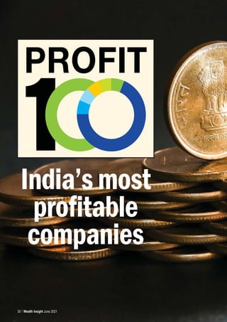 Subscription copy of [balaji.orange@gmail.com]. Redistribution prohibited.
30 Wealth Insight June 2021
India’s most
profitable
companies
 