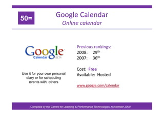 50=
                        Google Calendar
                           g
                             Online calendar


  ...