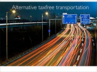 cooperations go creative
  Alternative taxfree transportation
 