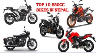 TOP 10 250CC
BIKES IN NEPAL
 