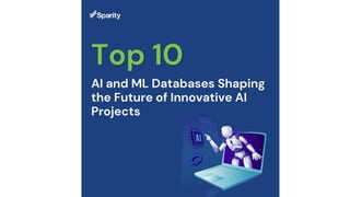 Top 10 AI and ML Databases Shaping the Future of Innovative AI Projects.pptx