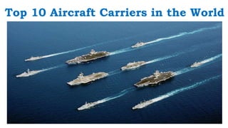 Top 10 Aircraft Carriers in the World
 