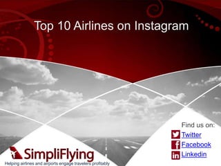 We Believe in Thinking Differently
about Aviation Marketing
Airline Marketing 2.0
Top 10 Airlines on Instagram
Case studies
Find us on:
Twitter
Facebook
Linkedin
 