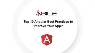 Top 10 Angular Best Practices to Improve Your App? | PPT