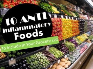 10 Anti Inflammatory Foods to Include in Your Grocery List