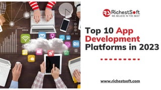 Top 10 App Development Platforms in 2023.pdf