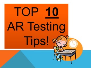 TOP  10  AR Testing Tips! 