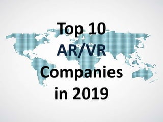 Top 10
AR/VR
Companies
in 2019
 