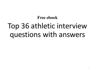 Free ebook
Top 36 athletic interview
questions with answers
1
 