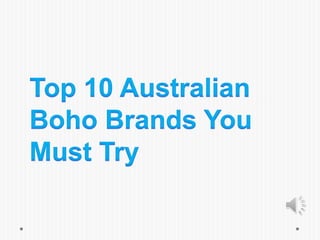 Top 10 Australian Boho Brands You Must Try