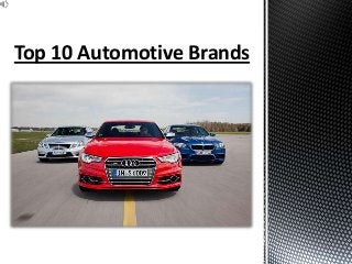 Top 10 Automotive Brands
 