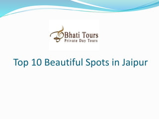 Top 10 Beautiful Spots in Jaipur
 