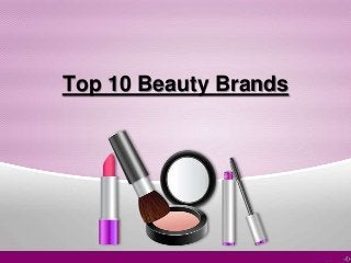 Top 10 Beauty Brands
 