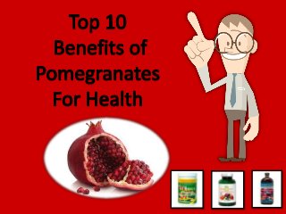 Top 10 Health Benefits Of Pomegranates for heart, blood, tooth,immunity..etc