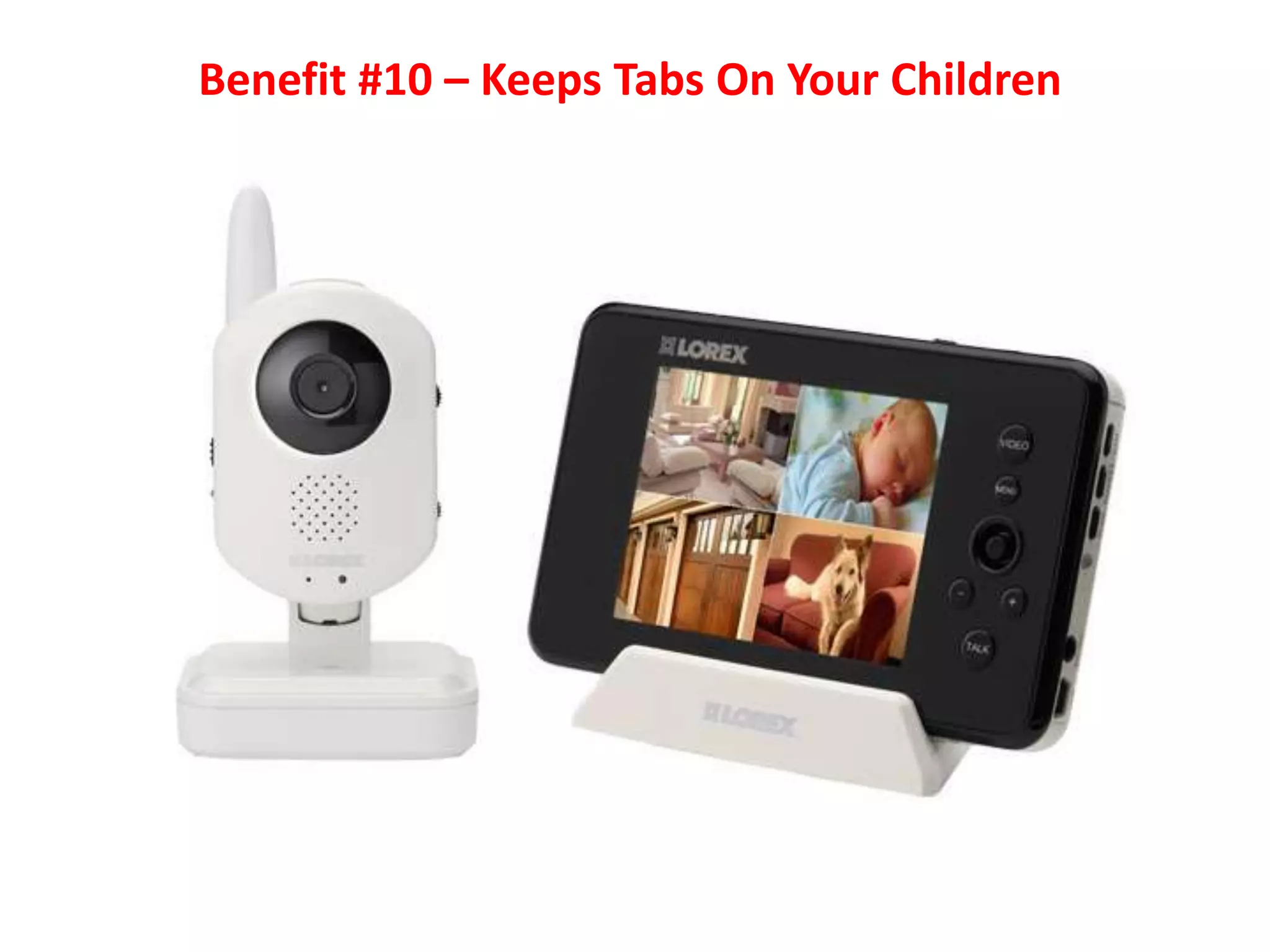 Benefit #10 – Keeps Tabs On Your Children
 