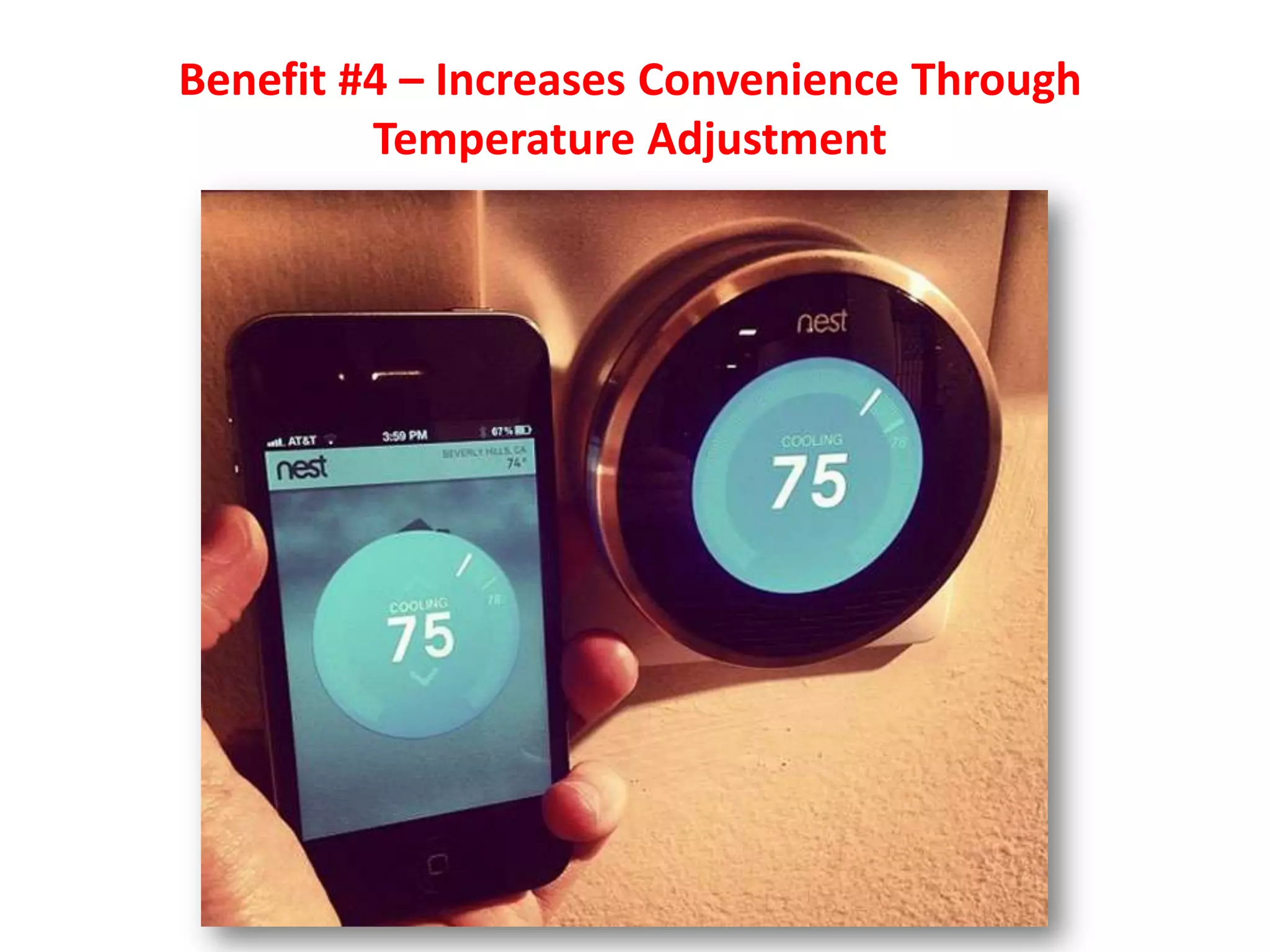 Benefit #4 – Increases Convenience Through
         Temperature Adjustment
 