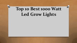 Top 10 Best 1000 Watt
Led Grow Lights
 