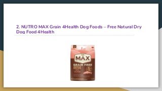 2. NUTRO MAX Grain 4Health Dog Foods – Free Natural Dry
Dog Food 4Health
 