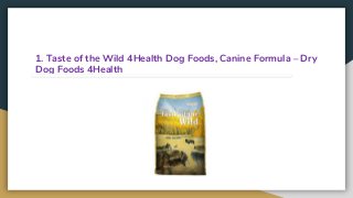 1. Taste of the Wild 4Health Dog Foods, Canine Formula – Dry
Dog Foods 4Health
 