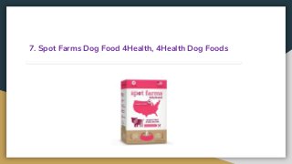 7. Spot Farms Dog Food 4Health, 4Health Dog Foods
 