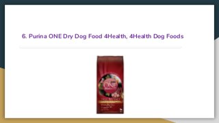 6. Purina ONE Dry Dog Food 4Health, 4Health Dog Foods
 