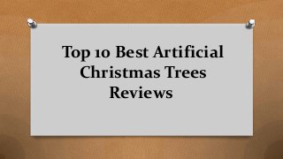 Top 10 Best Artificial
Christmas Trees
Reviews
 